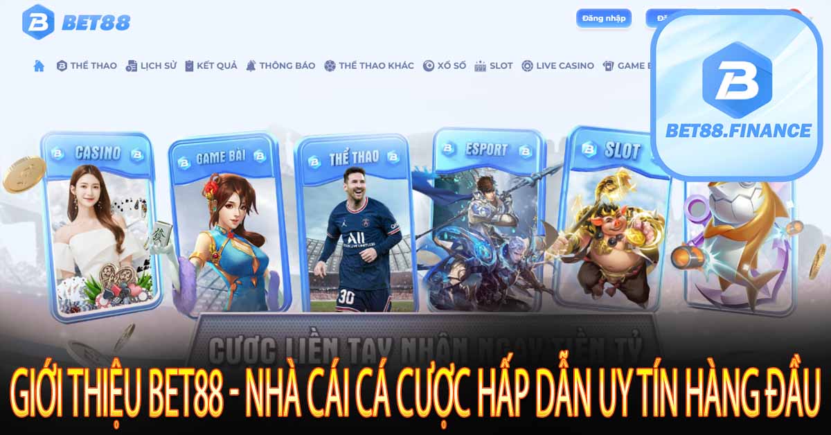 GIỚI THIỆU BET88 - NHÀ CÁI CÁ CƯỢC HẤP DẪN UY TÍN HÀNG ĐẦU