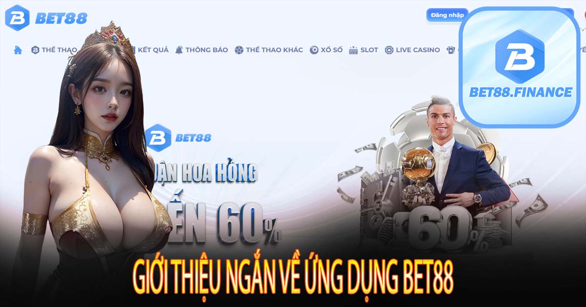 Giới Thiệu Ngắn Về Ứng Dụng Bet88