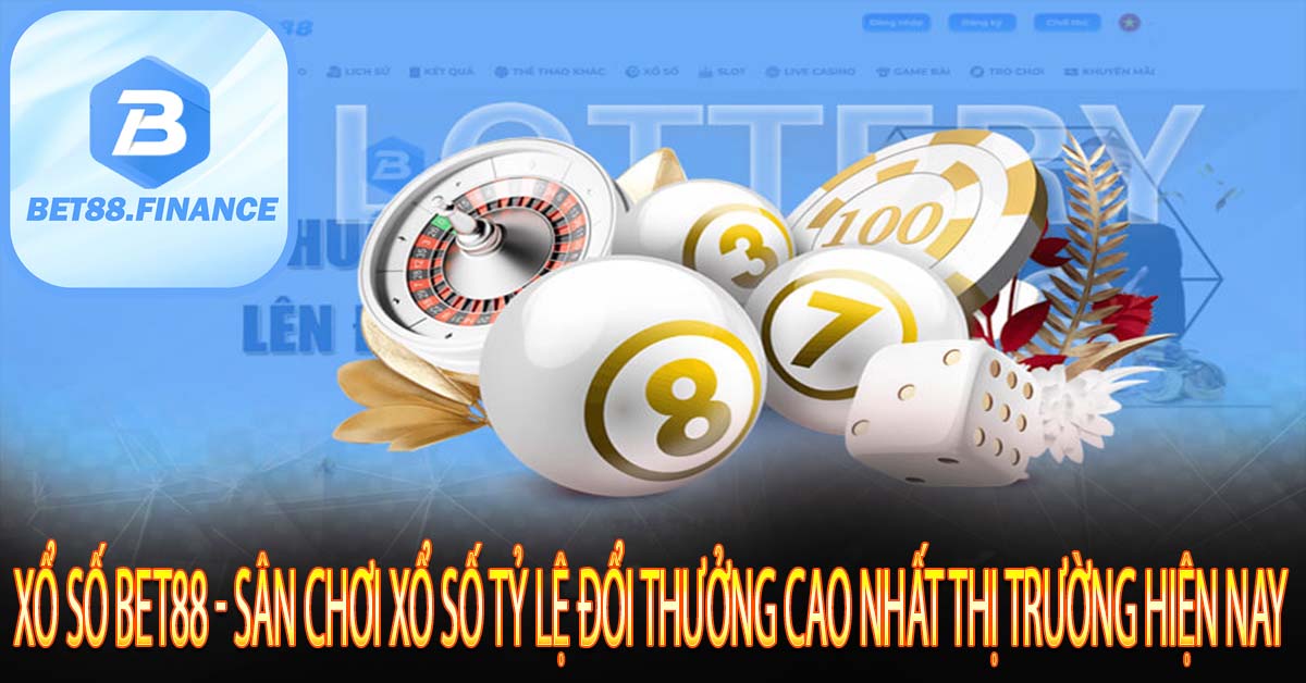 XỔ SỐ BET88 - SÂN CHƠI XỔ SỐ TỶ LỆ ĐỔI THƯỞNG CAO NHẤT THỊ TRƯỜNG HIỆN NAY