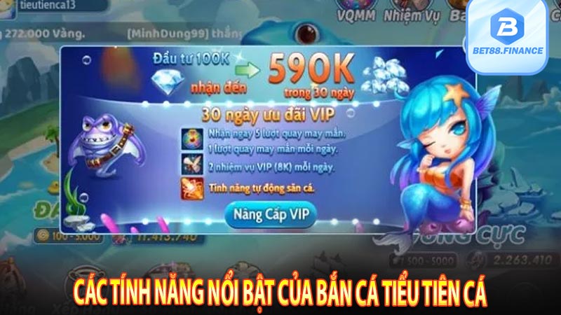 Các tính năng nổi bật của bắn cá tiểu tiên cá